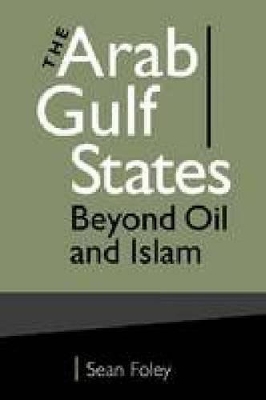The Arab Gulf States by Sean Foley