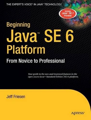 Beginning Java SE 6 Platform by Jeff Friesen