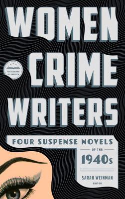 Women Crime Writers: Four Suspense Novels Of The 1940s book