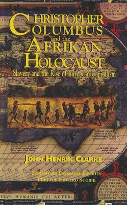 Christopher Columbus and the Afrikan Holocaust by John Henrik Clarke
