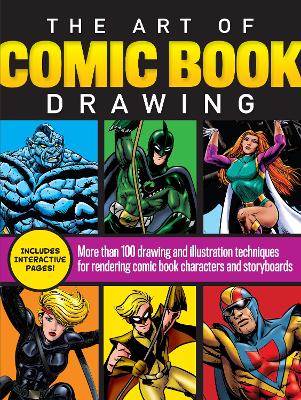 Art of Comic Book Drawing: More than 100 drawing and illustration techniques for rendering comic book characters and storyboards book