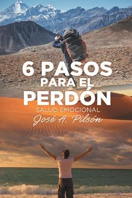 6 Pasos Para El Perdón: Salud Emocional book