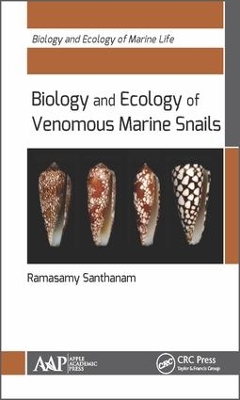 Biology and Ecology of Venomous Marine Snails by Ramasamy Santhanam