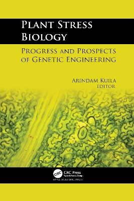 Plant Stress Biology: Progress and Prospects of Genetic Engineering by Arindam Kuila