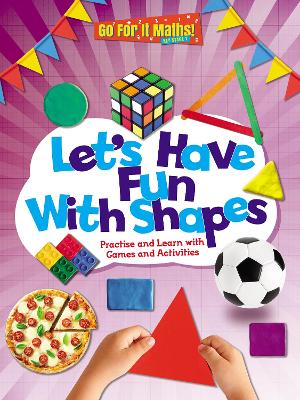 Let's Have Fun With Shapes: Practise and Learn with Games and Activities book