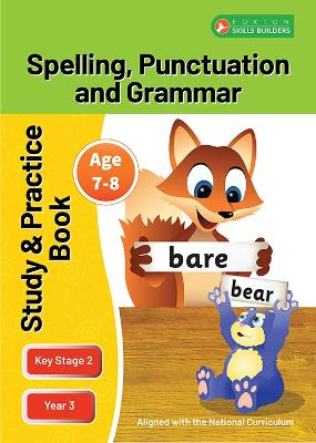 KS2 Spelling, Grammar & Punctuation Study and Practice Book for Ages 7-8 (Year 3) Perfect for learning at home or use in the classroom book