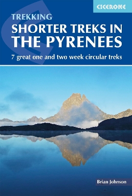 Shorter Treks in the Pyrenees: 7 great one and two week circular treks book
