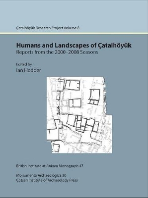 Catalhoeyuk excavations: Humans and Landscapes of Catalhoeyuk excavations book