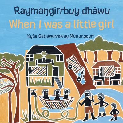 Raymagirrbuy dhwu, When I was a little girl book