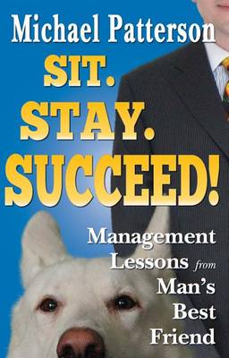 Sit. Stay. Succeed! book