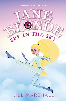 Jane Blonde Spy in the Sky by Jill Marshall
