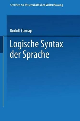 Logische Syntax der Sprache by Rudolf Carnap