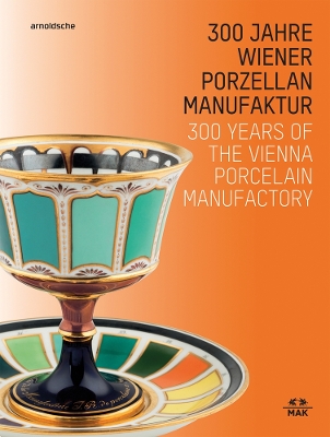 300 Years of the Vienna Porcelain Manufactory book