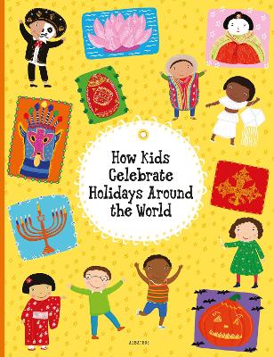 How Kids Celebrate Holidays Around the World book