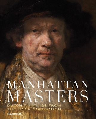 Manhattan Masters: Dutch Paintings from the Frick Collection book