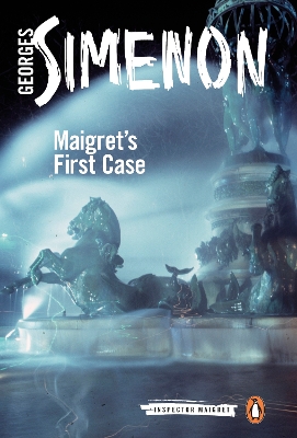 Maigret's First Case: Inspector Maigret #30 by Georges Simenon