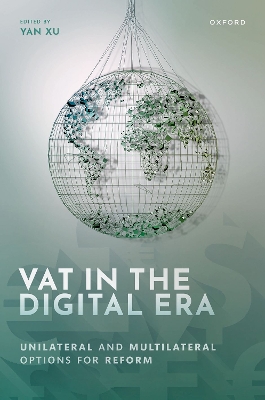 VAT in the Digital Era: Unilateral and Multilateral Options for Reform book