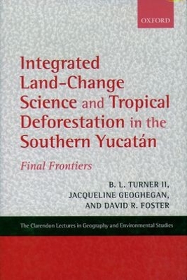 Integrated Land-Change Science and Tropical Deforestation in the Southern Yucatan book