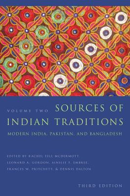 Sources of Indian Traditions: Modern India, Pakistan, and Bangladesh by Rachel Fell McDermott