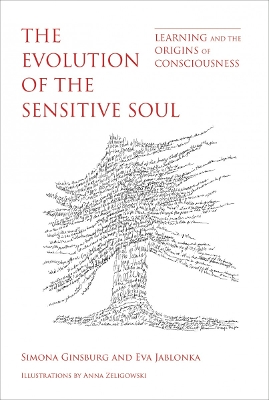 The Evolution of the Sensitive Soul: Learning and the Origins of Consciousness book