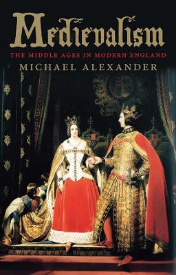 The Medievalism by Michael Alexander