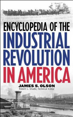 Encyclopedia of the Industrial Revolution in America book