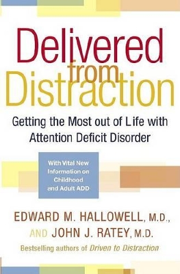 Delivered from Distraction by Edward M. Hallowell