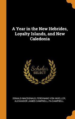 A Year in the New Hebrides, Loyalty Islands, and New Caledonia book