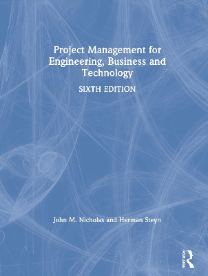 Project Management for Engineering, Business and Technology by John M. Nicholas