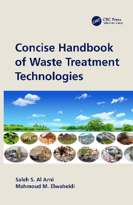 Concise Handbook of Waste Treatment Technologies by Saleh S. Al Arni