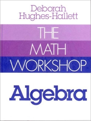 The Math Workshop by Deborah Hughes-Hallett