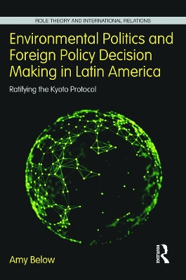 Environmental Politics and Foreign Policy Decision Making in Latin America book