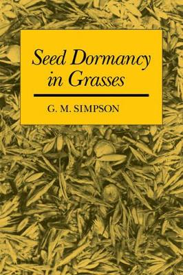 Seed Dormancy in Grasses by G. M. Simpson