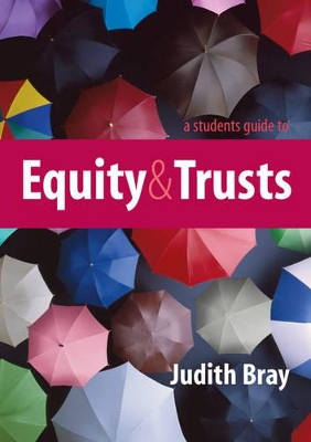 Student's Guide to Equity and Trusts by Judith Bray