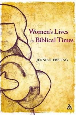 Women's Lives in Biblical Times by Associate Professor Jennie R. Ebeling