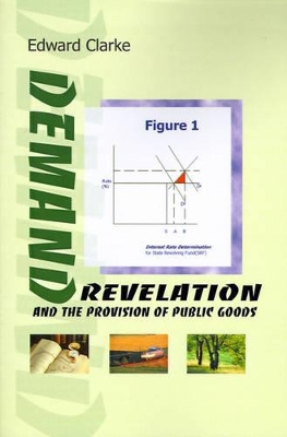 Demand Revelation and the Provision of Public Goods book