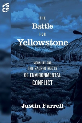 The Battle for Yellowstone by Justin Farrell