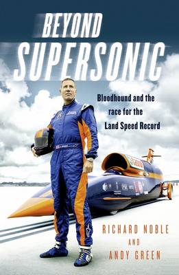 Beyond Supersonic by Richard Noble