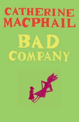 Bad Company by Catherine MacPhail