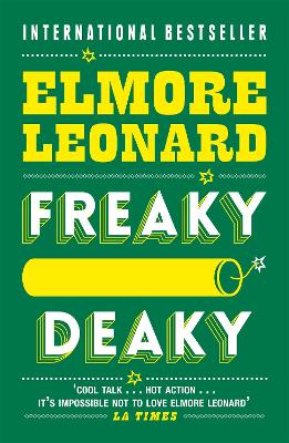 Freaky Deaky by Elmore Leonard