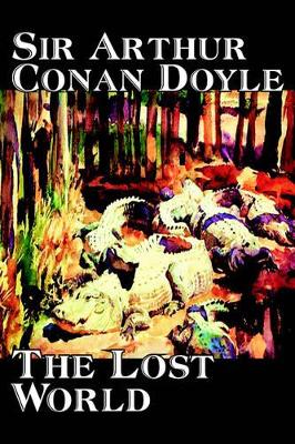 The Lost World by Sir Arthur Conan Doyle