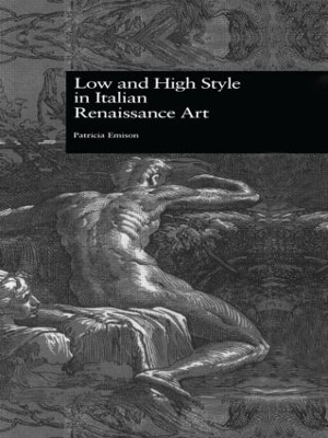 High and Low Style in Italian Renaissance Art by Patricia Emison