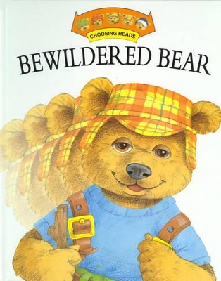Choosing Heads: Bewildered Bear book