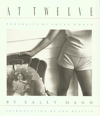 Sally Mann: At Twelve: Portraits of Young Women book