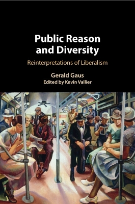 Public Reason and Diversity: Reinterpretations of Liberalism by Gerald Gaus