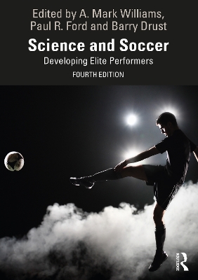 Science and Soccer: Developing Elite Performers by A. Mark Williams
