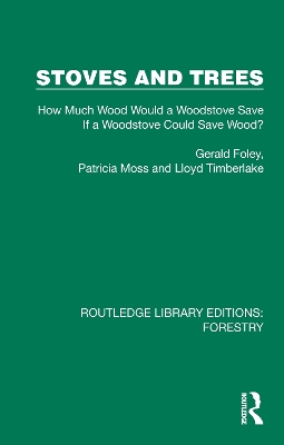 Stoves and Trees: How Much Wood Would a Woodstove Save If a Woodstove Could Save Wood? book