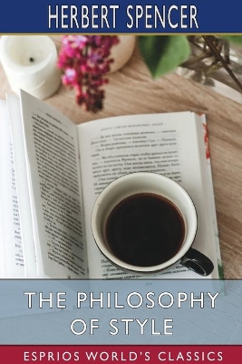 The Philosophy of Style (Esprios Classics) book