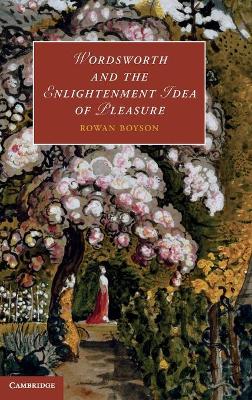 Wordsworth and the Enlightenment Idea of Pleasure book