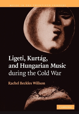 Ligeti, Kurtag, and Hungarian Music during the Cold War book